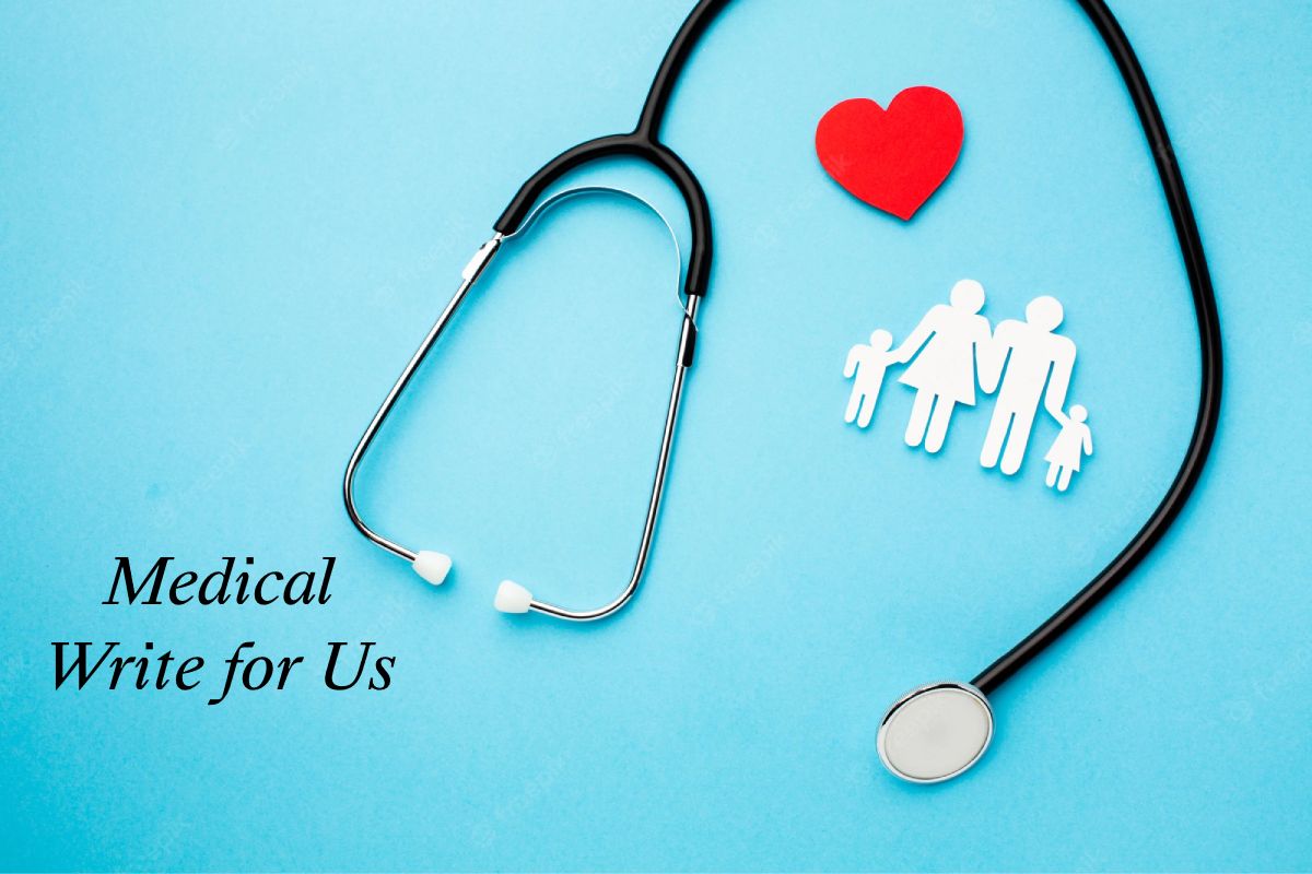 Medical Write for Us - Submit and Contribute Post