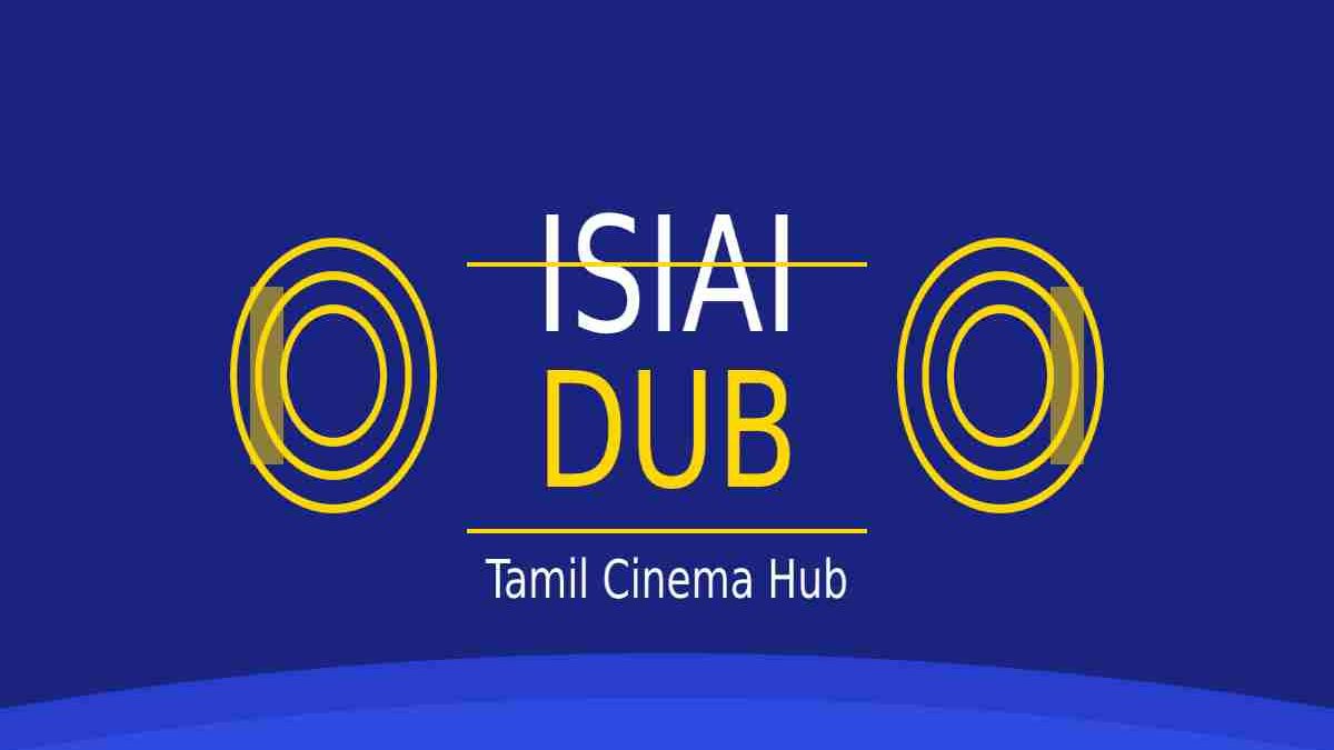 IsiaiDub: Understanding the Tamil Movie Download Portal