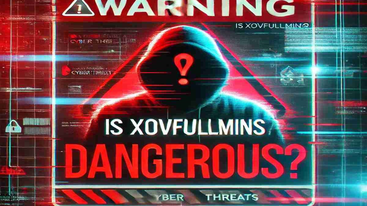 Is Xovfullmins Dangerous? An In-Depth Analysis