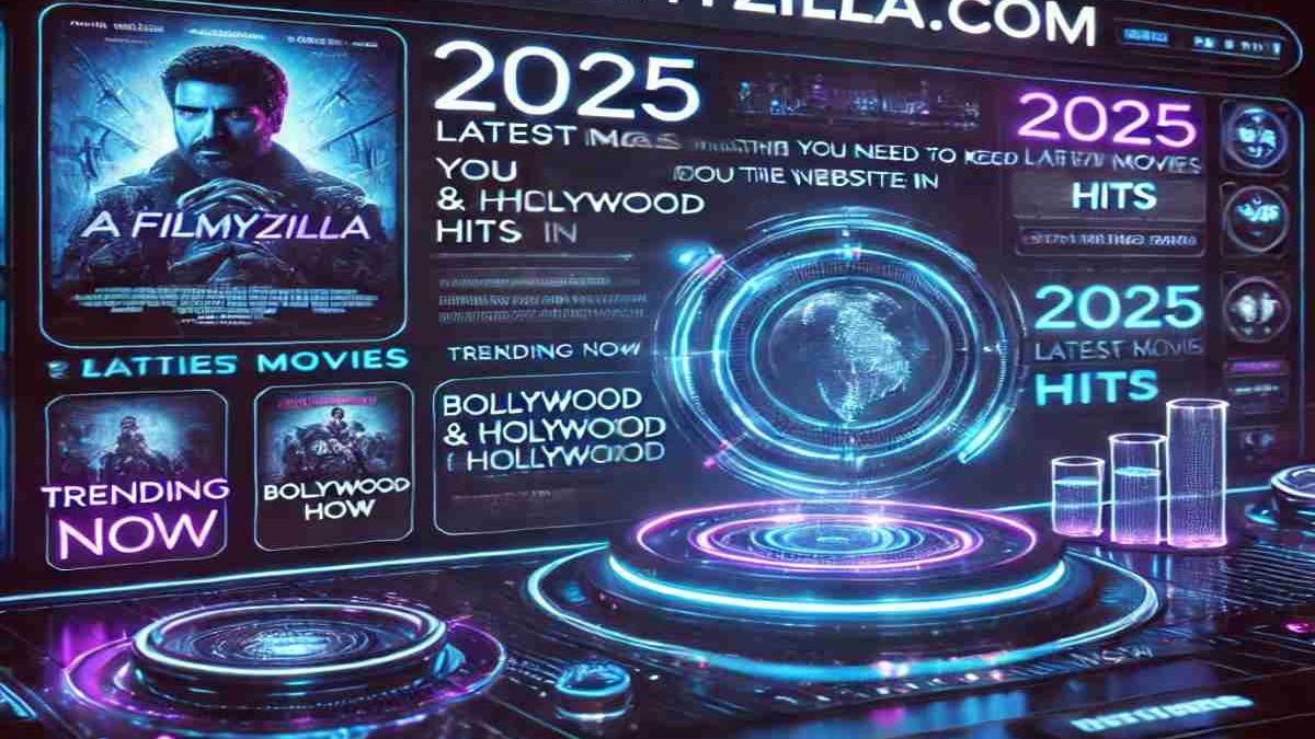 afilmyzilla.com – Everything You Need to Know About the Website in 2025